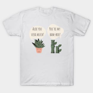 You're my Bamboo Aloe You Vera Much Funny Plant Pun T-Shirt